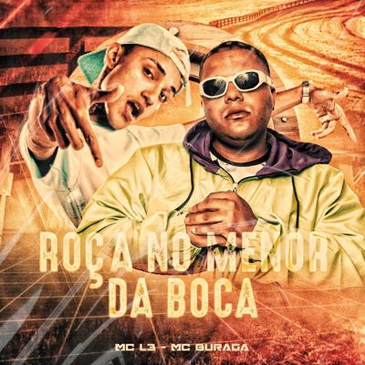 Roça no Menor da Boca By MC Buraga, Mc L3's cover