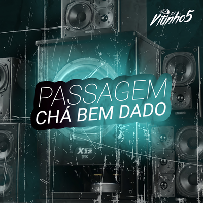 Passagem Chá Bem Dado By DJ VITINHO5's cover