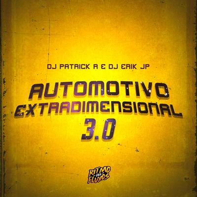 Automotivo Extradimensional 3.0 By DJ Patrick R, DJ Erik JP's cover