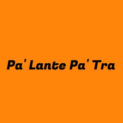 Pa' Lante Pa' Tra By Mega Perreo Brasileño's cover