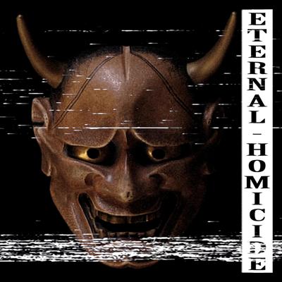 Eternal Homicide By KSLV Noh's cover