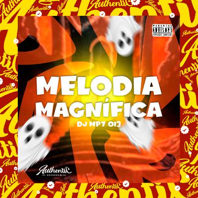 Melodia Magnífica By DJ MP7 013's cover