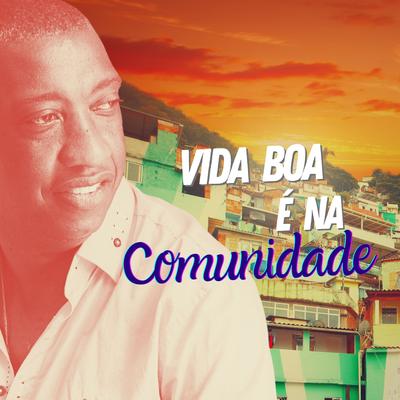 Vida Boa É na Comunidade By Ito Melodia's cover
