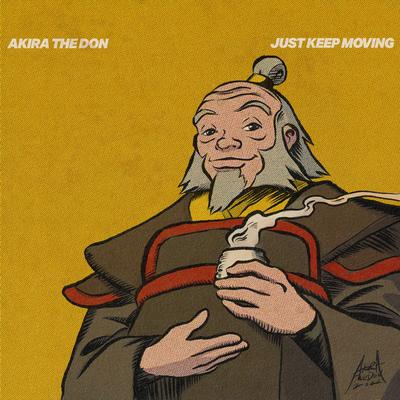JUST KEEP MOVING (UNCLE IROH) By Akira the Don's cover