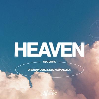 Heaven By UPCI Music, Draylin Young, Libby Donaldson's cover