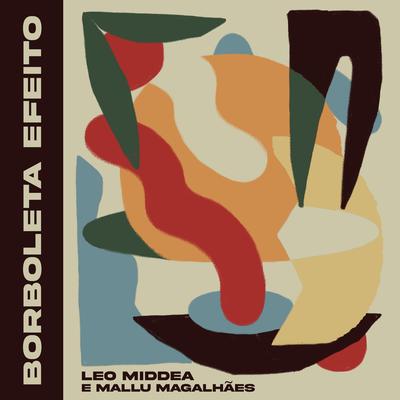 Borboleta Efeito By Leo Middea, Mallu Magalhães's cover