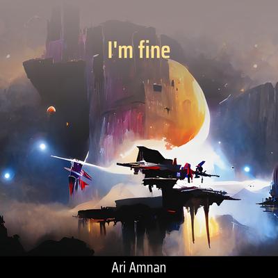 I'm Fine By Ari Amnan's cover