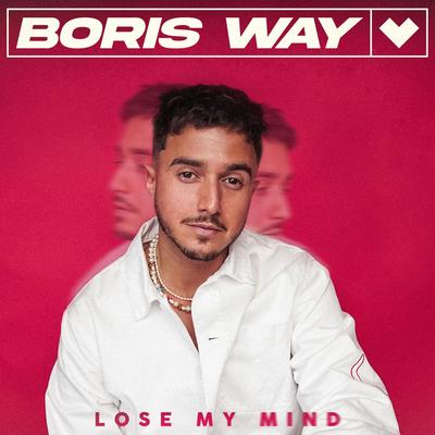 Lose My Mind By Boris Way's cover