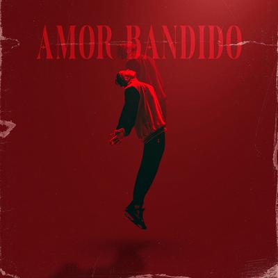 Amor Bandido By Scarp, MC Maneirinho, Johnny Monteiro's cover