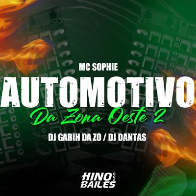 Automotivo da Zona Oeste 2 By Dj Dantas, MC Sophie, DJ GABIH DA ZO's cover