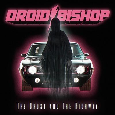 The Ghost and The Highway By Droid Bishop's cover