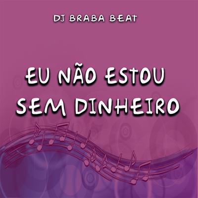 Eu Não Estou Sem Dinheiro's cover