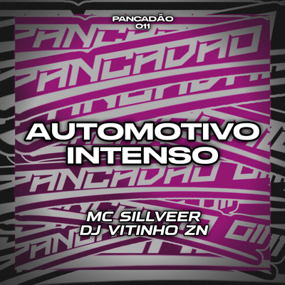 AUTOMOTIVO INTENSO By Dj Vitinho Zn, MC SILLVEER, Pancadão 011's cover