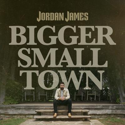 Bigger Small Town By Jordan James's cover
