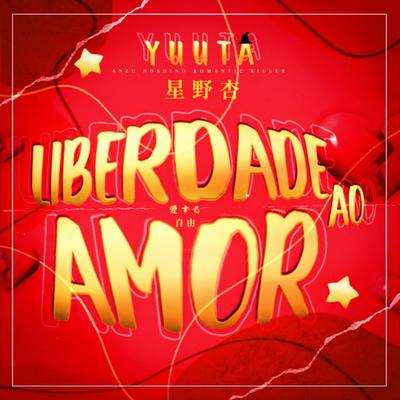 Liberdade ao Amor By YuutaMusic, ogedix's cover