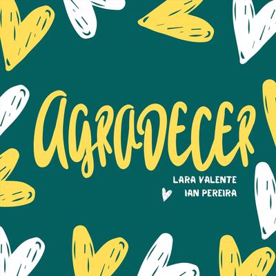 Agradecer By Ian Pereira, Lara Valente's cover