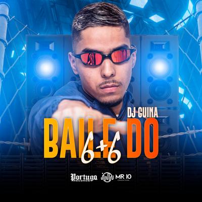 Baile do 6+6 By DJ Guina, Dj Biel Divulga's cover