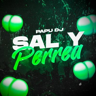 Sal y Perrea By Papu DJ's cover