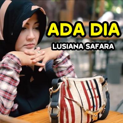 Ada Dia By Lusiana Safara's cover