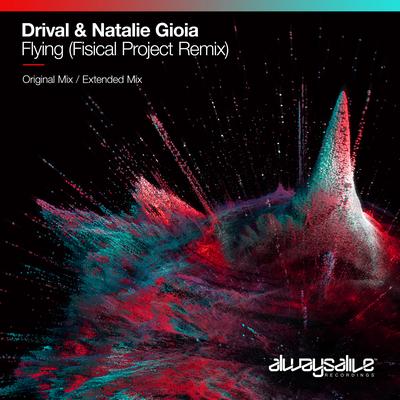 Flying (Fisical Project Remix) By Drival, Natalie Gioia, Fisical Project's cover
