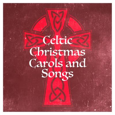 Celtic Christmas Carols and Songs's cover