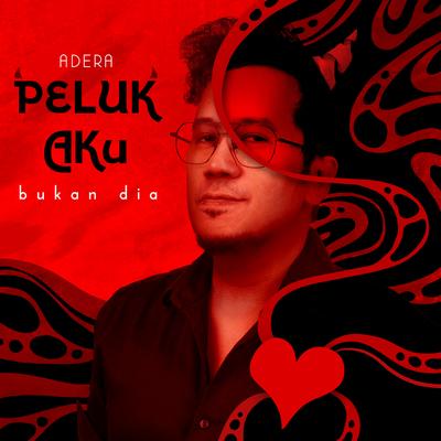 Peluk Aku Bukan Dia's cover