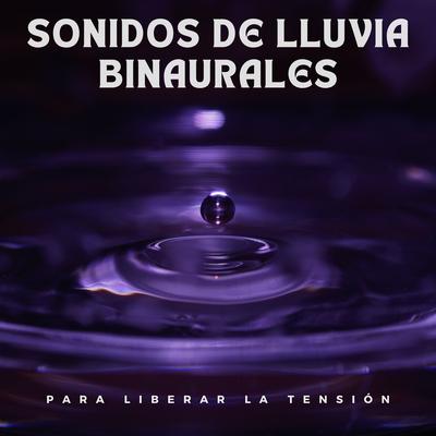 Sonidos de lluvia binaurales para liberar la tensión's cover