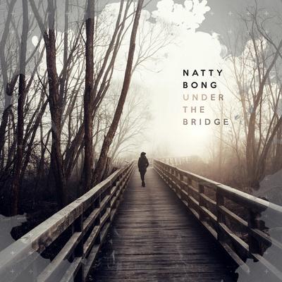Under the Bridge By Natty Bong's cover
