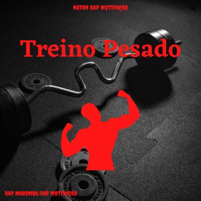 Treino Pesado By Natan Rap Motivação's cover