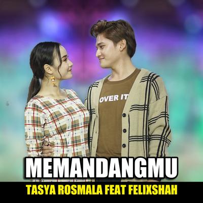 Memandangmu (feat. Felixshah) By Tasya Rosmala, Felixshah's cover