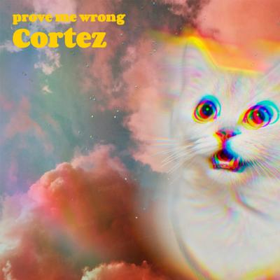 Prove Me Wrong By Cortez's cover