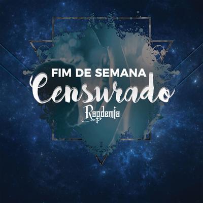 Fim de Semana Censurado By Rapdemia's cover