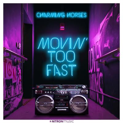 Movin' Too Fast By Charming Horses's cover