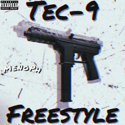 Tec-9 Freestyle By Meno Ph's cover
