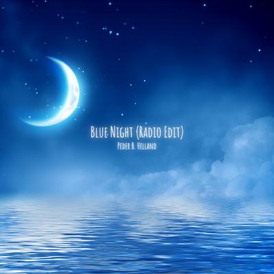 Blue Night (Radio Edit) By Peder B. Helland's cover