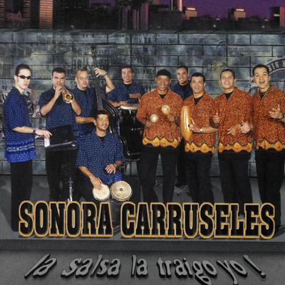 La Salsa la Traigo Yo By Sonora Carruseles's cover