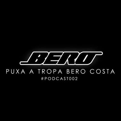 Puxa a Tropa By Bero Costa DJ, Mc Jajau's cover