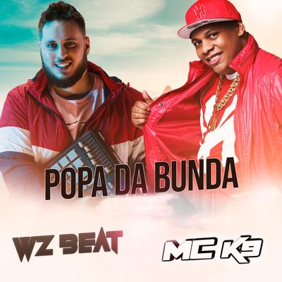 Popa da Bunda (Original) By WZ Beat, MC K9's cover