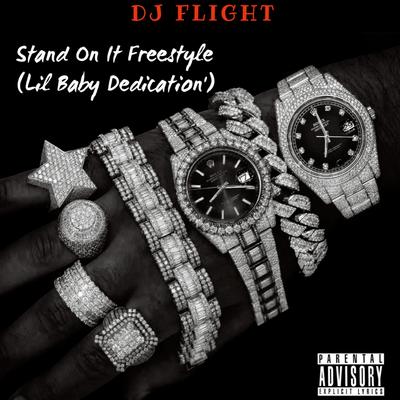 Stand On it Freestyle (Lil Baby Dedication) By Dj Flight's cover