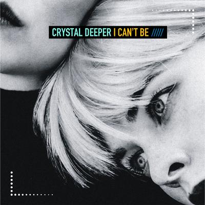 I Can't Be By Crystal Deeper's cover