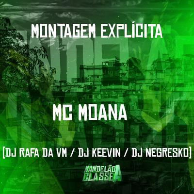 Montagem Explícita By Mc Moana, MC Rafa da VM, DJ NEGRESKO, DJ KEEVIN's cover
