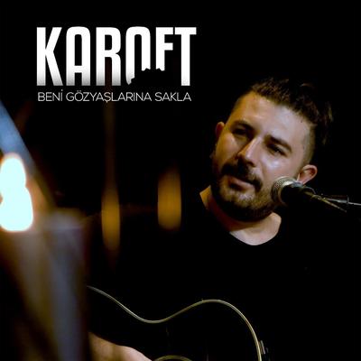 Beni Gözyaşlarına Sakla By Karoft's cover