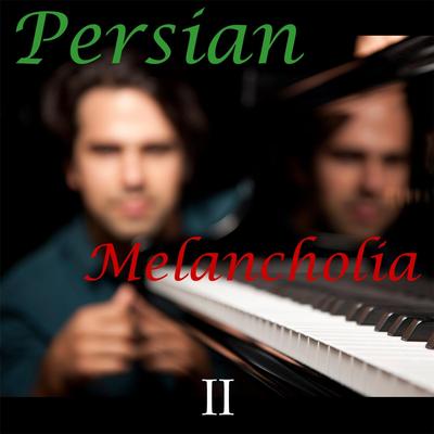 Persian Melancholia 2: Iranian Solo Piano's cover