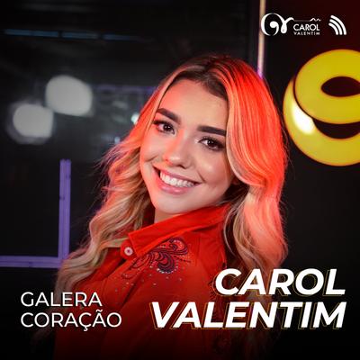 Galera Coração By Carol Valentim's cover