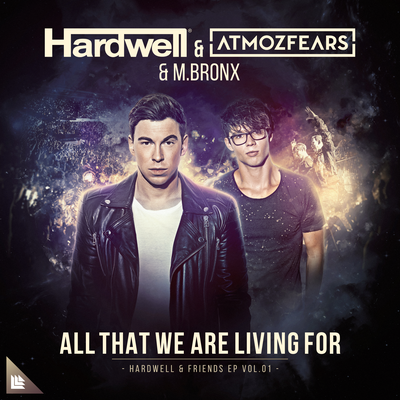 All That We Are Living For By Atmozfears, M.BRONX, Hardwell's cover