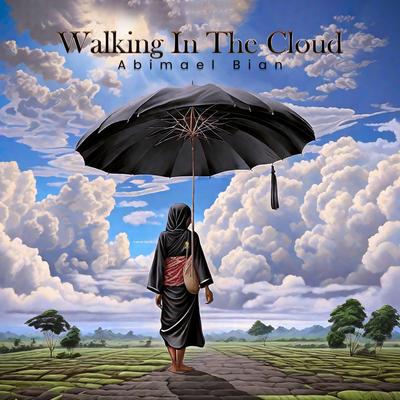 Walking in the Cloud By Abimael Bian's cover