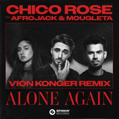 Alone Again (feat. Afrojack & Mougleta) [Vion Konger Remix] By AFROJACK, Vion Konger, Chico Rose, Mougleta's cover