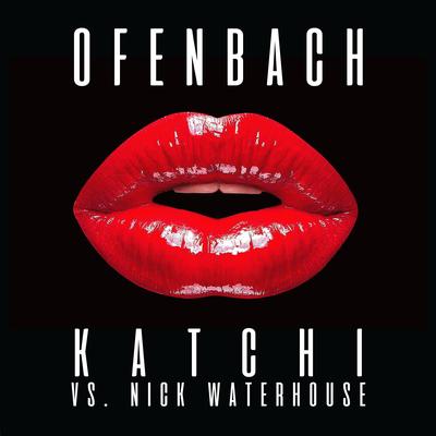 Katchi (Ofenbach vs. Nick Waterhouse) By Ofenbach, Nick Waterhouse's cover