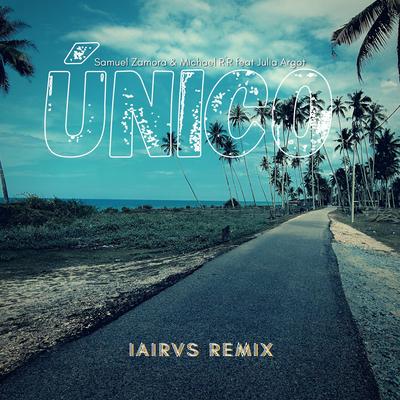 Único (IAIRVS Remix) By IAIRVS, Samuel Zamora, Julia Argot, Michael R´R's cover