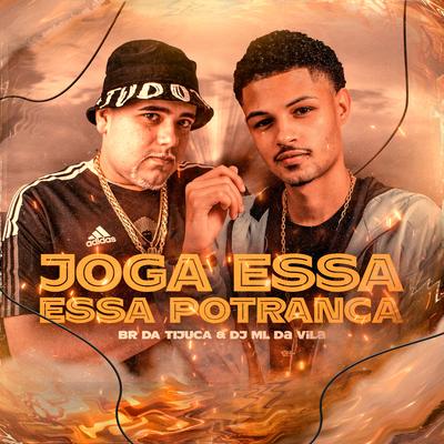 Joga Essa Potranca By BR DA TIJUCA, DJ ML da Vila, Medellin's cover